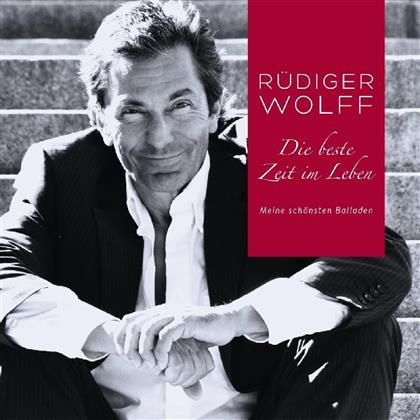 Rüdiger Wolff - Die Beste Zeit Im Leben