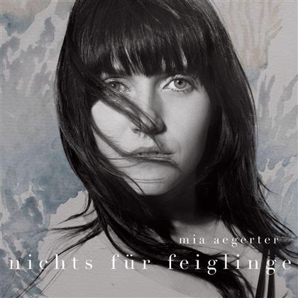 Mia Aegerter - Nichts Für Feiglinge