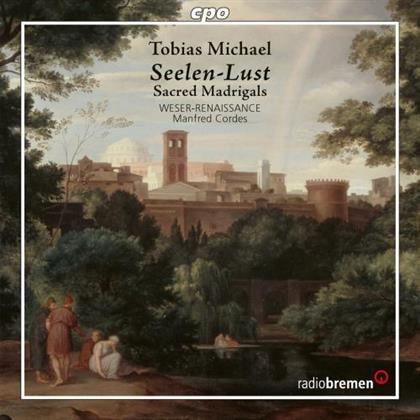 Manfred Cordes, Weser-Renaissance & Tobias Michael - Seelen-Lust - Sacred Madrigals