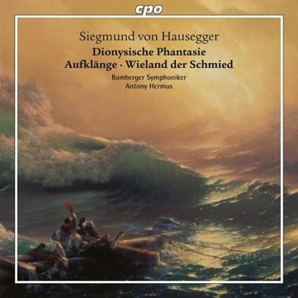 Barmberger Symphoniker, Siegmund von Hausegger & Antony Hermus - Dionysische Phantasie, Aufklänge, Wieland der Schmid