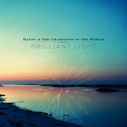 Danny & The Champions Of The World - Brilliant Light (Deluxe Edition, LP + Digital Copy)