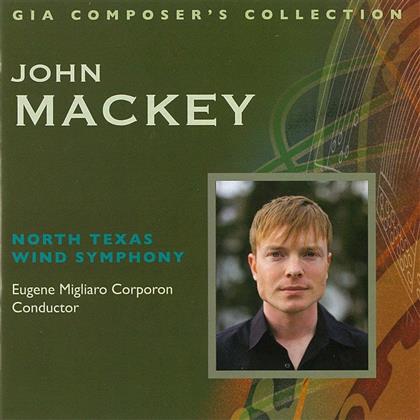 John Mackey (*1973), Eugene Migliaro Corporon & North Texas Wind Symphony - GIA Composer's Collection