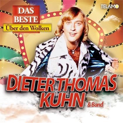 Dieter Thomas Kuhn - Das Beste - Über Den Wolken (2 CDs)
