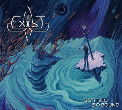 Exist - So True, So Bound
