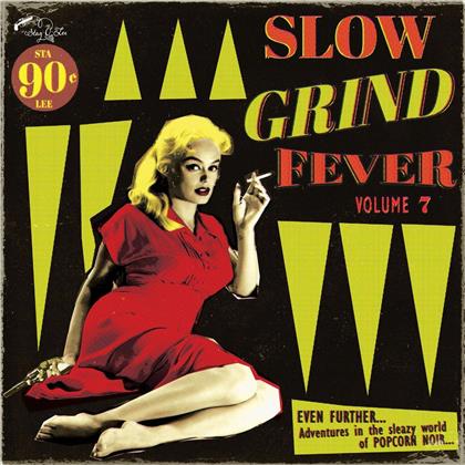 Slow Grind Fever - Vol. 7 (LP)