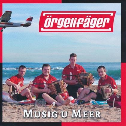 Örgelifäger - Musig U Meer