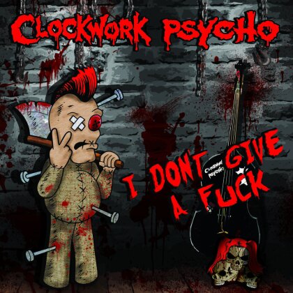 Clockwork Psycho - I Don't Give A Fuck (Limited Edition, Red Vinyl, LP)