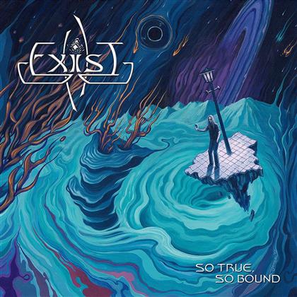 Exist - So True, So Bound (LP)