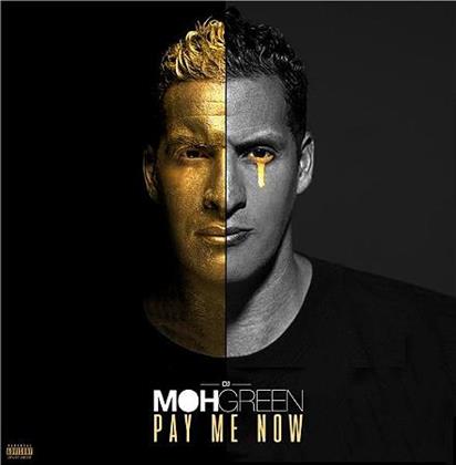 DJ Moh Green - Pay Me Now
