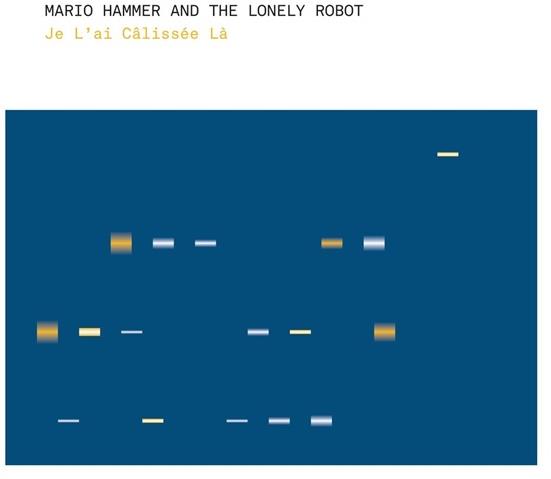 Mario Hammer & Lonely Robot - Je L'ai Calissée Là