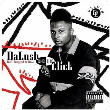 Dalush & The Click - Ruff Rugged & Raw