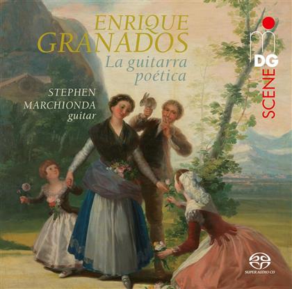 Enrique Granados (1867-1916) & Stephen Marchionda - La Guitarra Poetica (SACD)