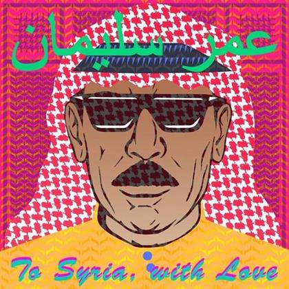 Omar Souleyman - To Syria With Love (LP)