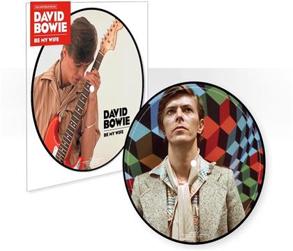 David Bowie - Be My Wife - 40th Anniversary, Picture Disc, 7 Inch (Colored, 7" Single)