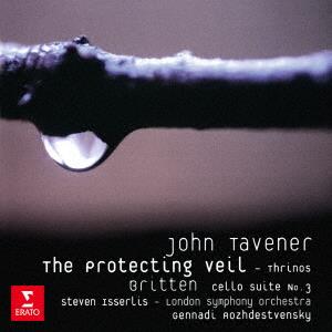 Steven Isserlis, Sir John Tavener (1944-2013), Benjamin Britten (1913-1976), Roshdestvensky Gennady & The London Symphony Orchestra - The Protecting Veil / Cello Suite Nr. 3 - UHQCD (Japan Edition)