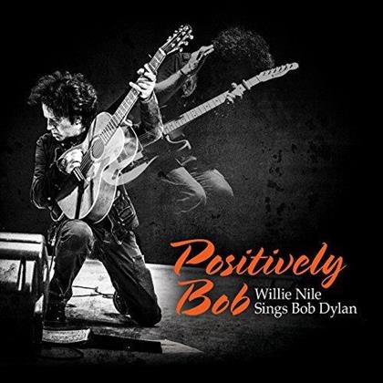 Willie Nile - Positively Bob: Willie Nile Sings Bob Dylan (LP)
