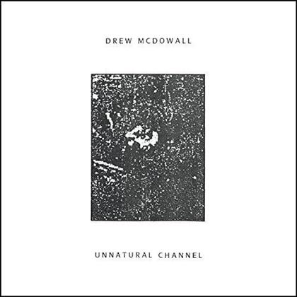 Drew McDowall - Unnatural Channel (LP)