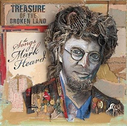 Treasure Of The Broken Land: Songs Of Mark Heard