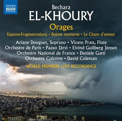 Bechara El-Khoury (*1957), Ariane Douguet, Vicens Prats, Paavo Järvi, Daniele Gatti, … - Orages/Espaces-Fragmentations/Poeme Nocturne/Le Chant D'Amour