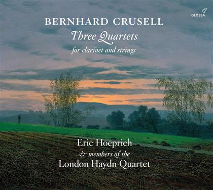 Members of the London Haydn Quartet, Bernhard Henrik Crusell (1775-1838) & Eric Hoeprich - Three Quartets For Clarinet And Strings