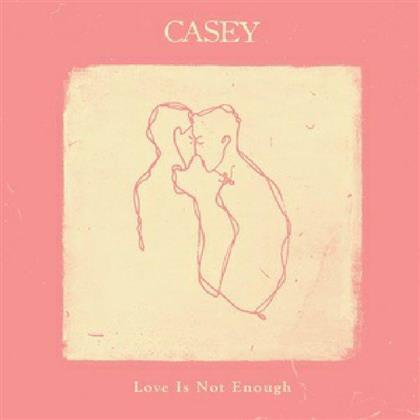 Casey - Love Is Not Enough - 2017 Reissue (LP)