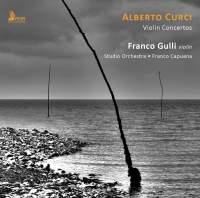 Curci Alberto, Franco Capuana & Franco Gulli - Violin Concertos