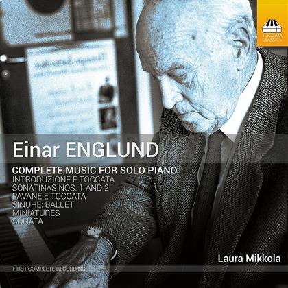 Laura Mikkola & Einar Englund (1916-1999) - Complete Music For Solo Piano