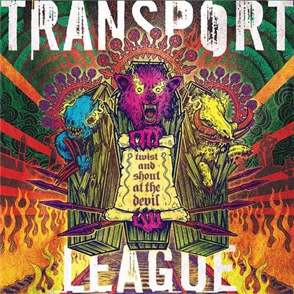 Transport League - Twist & Shout At The Devil