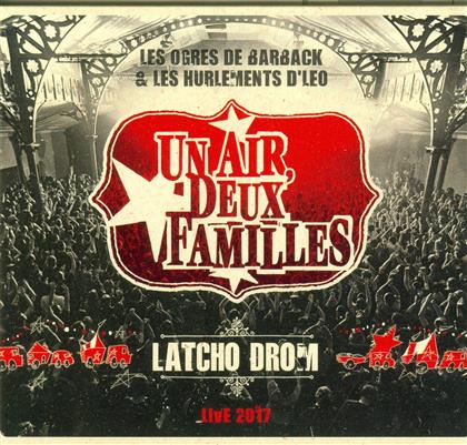 Les Ogres De Barback & Les Hurlements d'Leo - Un Air Deux Familles - Live 2017 At Latcho Drom