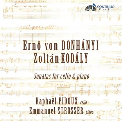Raphael Pidoux, Emmanuel Strosser, Ernst (Ernö) von Dohnanyi (1877-1960) & Zoltán Kodály (1882-1967) - Sonatas For Cello & Piano
