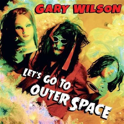 Gary Wilson - Let's Go To Outher Space