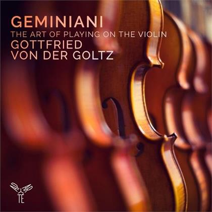 Francesco Geminiani (1687-1762) & Gottfried von der Goltz - The Art Of Playing The Violin