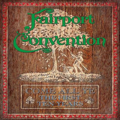 Fairport Convention - Come All Ye - First Ten Years 1968-1978 (Édition Limitée, 7 CD + Livre)