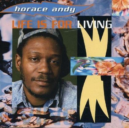 Horace Andy - Life Is For Living