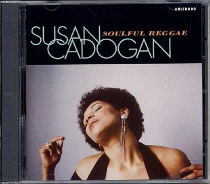 Susan Cadogan - Soulful Reggae