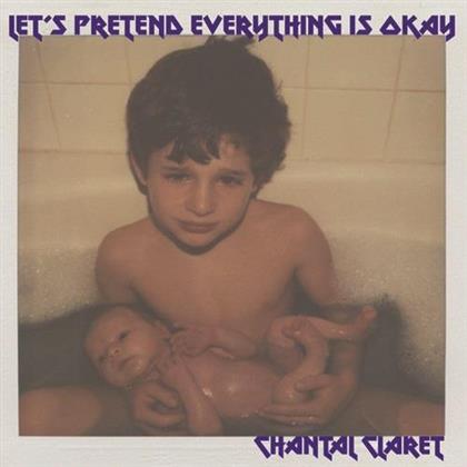 Chantal Claret - Let's Pretend Everything's Okay (12" Maxi)