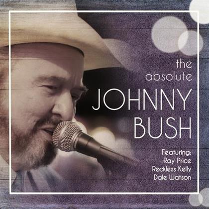Johnny Bush - Absolute Johnny Bush