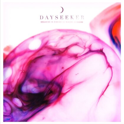 Dayseeker - Dreaming Is Sinking,