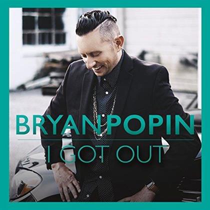 Popin Bryan - I Got Out