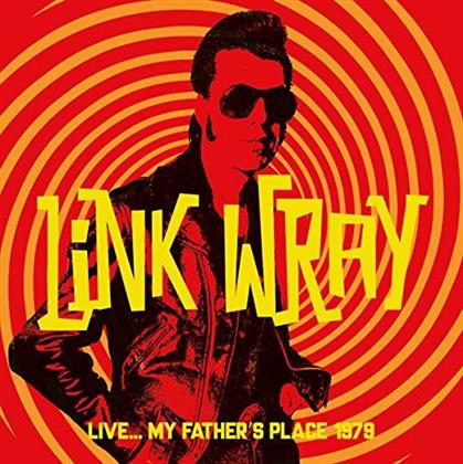 Link Wray - Live... My Fathers Place 1979
