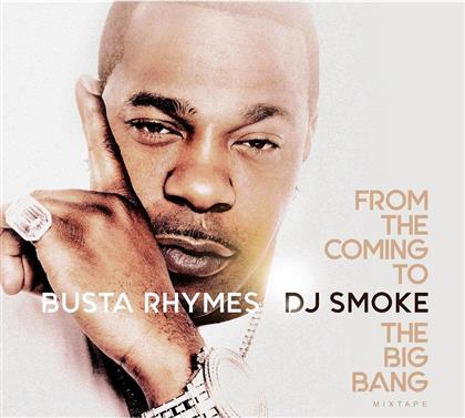 DJ Smoke & Busta Rhymes - From The Coming To The Big Bang