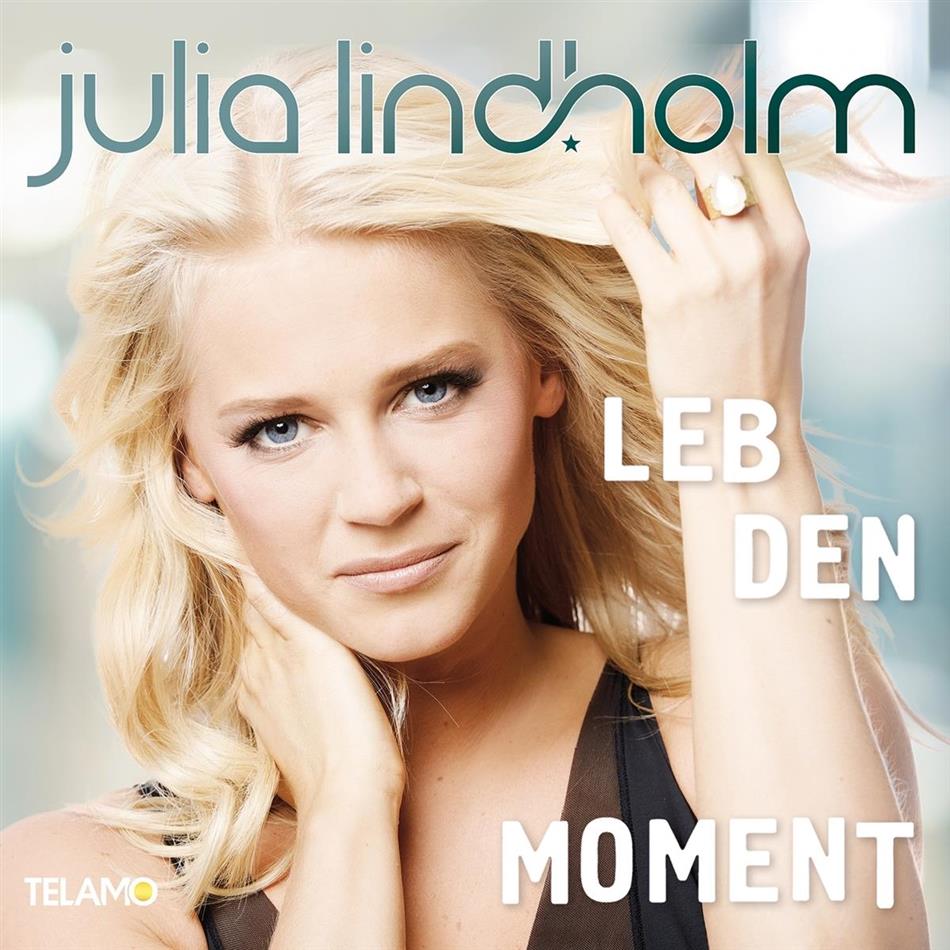Julia Lindholm - Leb Den Moment
