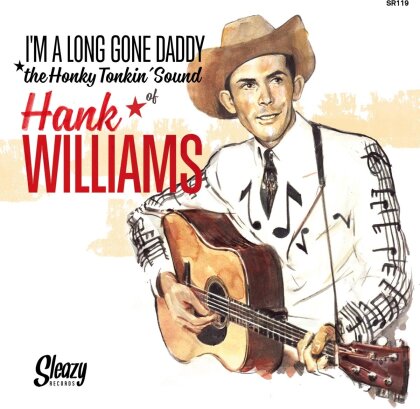 Hank Williams - Im A Long Gone Daddy - The Honky Tonk Sound Of... - 6 x 7" Inch (6 LPs)