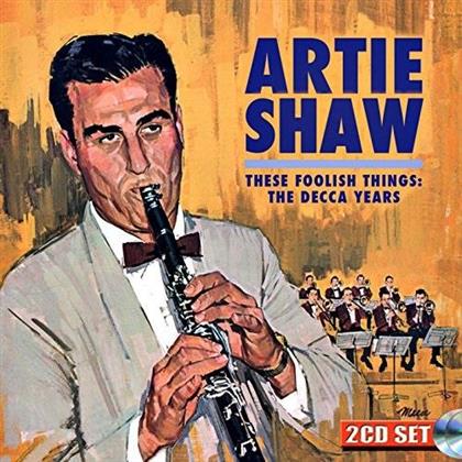 Artie Shaw - These Foolish Things: The Decca Years (2 CDs)