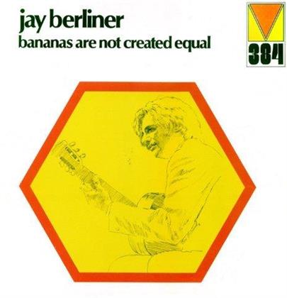 Jay Berliner - Bananas Are Not Created Equal