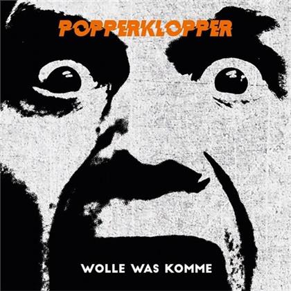 Popperklopper - Wolle Was Komme (Limited Edition, LP)