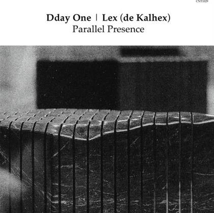 Dday One & Lex (De Kalhex) - Parallel Presence (12" Maxi)