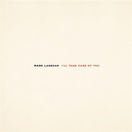 Mark Lanegan - Ill Take Care Of You (LP + Digital Copy)
