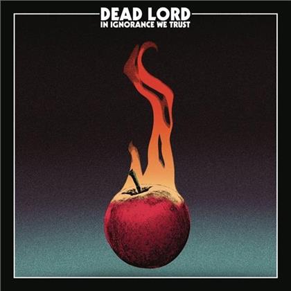 Dead Lord - In Ignorance We Trust (Special Edition)