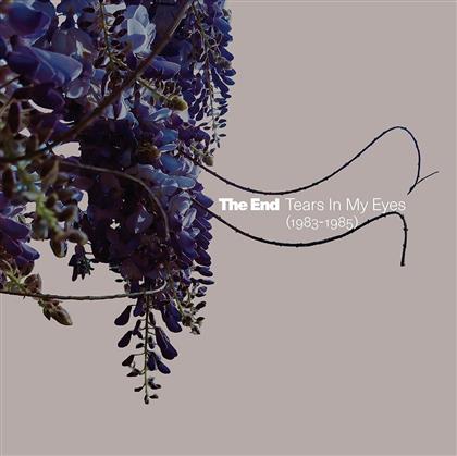 The End - Tears In My Eyes 1983 - 1985